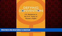 Buy books  Defying Convention: US Resistance to the UN Treaty on Women s Rights (Problems of