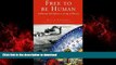 Read book  Free to be Human: Intellectual Self-defence in an Age of Illusions online for ipad