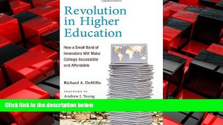 READ book  Revolution in Higher Education: How a Small Band of Innovators Will Make College