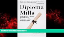 READ book  Diploma Mills: How For-Profit Colleges Stiffed Students, Taxpayers, and the American