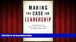 FREE DOWNLOAD  Making the Case for Leadership: Profiles of Chief Advancement Officers in Higher