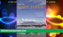 Big Deals  Key to Cape Town: Your Insider s Guide to Exploring the Mother City  Best Seller Books