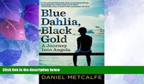 Big Deals  Blue Dahlia, Black Gold: A Journey Into Angola  Best Seller Books Best Seller