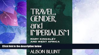 Must Have PDF  Travel, Gender, and Imperialism: Mary Kingsley and West Africa (Mappings)  Full