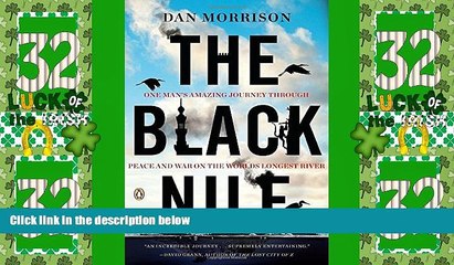 Big Deals  The Black Nile: One Man s Amazing Journey Through Peace and War on the World s Longest