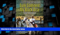 Big Deals  Dark Continent, My Black Arse  Best Seller Books Most Wanted