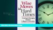 READ book  Wise Moves in Hard Times: Creating   Managing Resilient Colleges   Universities READ
