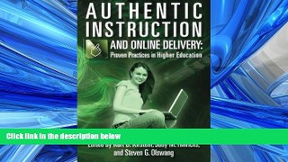 READ book  Authentic Instruction and Online Delivery: Proven Practices in Higher Education  BOOK