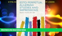 Must Have PDF  Esto Perpetua; Algerian Studies and Impressions  Full Read Most Wanted
