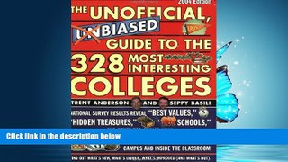 READ book  The Unofficial, Unbiased Guide to the 328 Most Interesting Colleges 2004: A Trent and