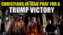 BREAKING  Desperate Iraqi Christians PRAY for a TRUMP VICTORY