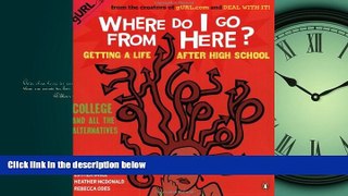 EBOOK ONLINE  Where Do I Go from Here?: Getting a Life after High School  FREE BOOOK ONLINE