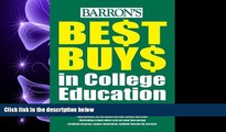 Free [PDF] Downlaod  Best Buys in College Education (Barron s Best Buys in College Education)