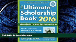 READ book  The Ultimate Scholarship Book 2016: Billions of Dollars in Scholarships, Grants and