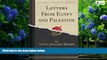 Big Deals  Letters from Egypt and Palestine (Classic Reprint)  Full Ebooks Most Wanted