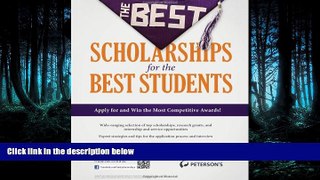 READ book  The Best Scholarships for the Best Students (Peterson s Best Scholarships for the Best