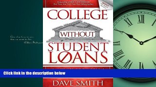 FREE DOWNLOAD  College Without Student Loans: Attend Your Ideal College   Make It Affordable