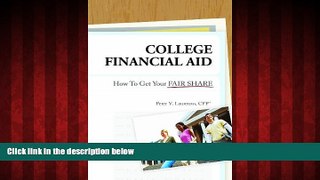 READ book  College Financial Aid: How To Get Your Fair Share  FREE BOOOK ONLINE