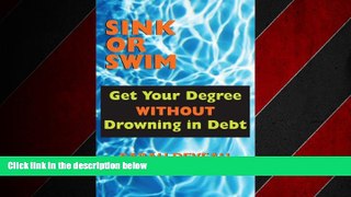 READ book  Sink or Swim: Get Your Degree Without Drowning in Debt  DOWNLOAD ONLINE