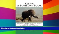 READ FULL  Kenya: A Someday Book: Grandma Ruby Went to Kenya on a Safari. I Want to Go Someday
