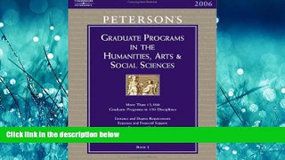 READ book  Grad Guides Book 2:  Humanities/Arts/Soc Scis 2006 (Peterson s Graduate and