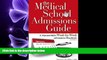 READ book  The Medical School Admissions Guide: A Harvard MD s Week-by-Week Admissions Handbook,