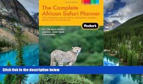 Must Have  Fodor s The Complete African Safari Planner: with Tanzania, South Africa, Botswana,