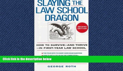 Free [PDF] Downlaod  Slaying the Law School Dragon: How to Survive--And Thrive--In First-Year Law