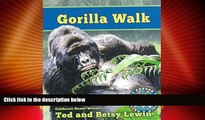 Must Have PDF  Gorilla Walk Gorilla Walk (Adventures Around the World)  Best Seller Books Best
