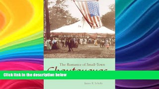 READ book  The Romance of Small-Town Chautauquas  FREE BOOOK ONLINE