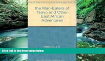 Books to Read  The man-eaters of Tsavo and other East African adventures  Full Ebooks Best Seller