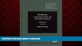 Buy books  Graham s Evidence: A Problem, Lecture and Discussion Approach, 3d (American Casebook