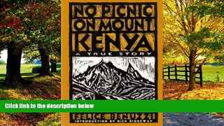 Books to Read  NO PICNIC ON MOUNT KENYA: A TRUE STORY  Full Ebooks Best Seller