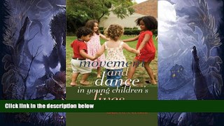 Free [PDF] Downlaod  Movement and Dance in Young Children s Lives: Crossing the Divide