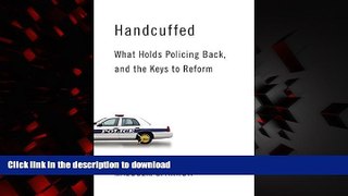 Read book  Handcuffed: What Holds Policing Back, and the Keys to Reform online