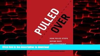 Best books  Pulled Over: How Police Stops Define Race and Citizenship (Chicago Series in Law and