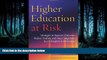 READ book  Higher Education at Risk: Strategies to Improve Outcomes, Reduce Tuition, and Stay