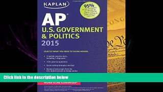 READ book  Kaplan AP U.S. Government   Politics 2015 (Kaplan Test Prep)  FREE BOOOK ONLINE