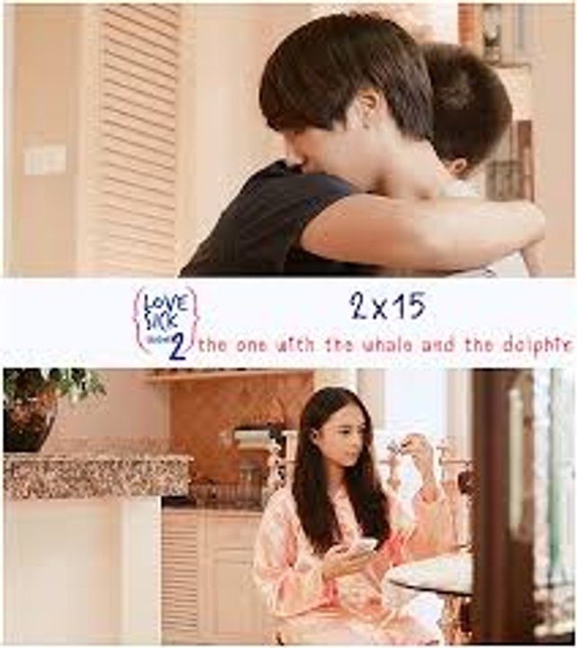 Love Sick The Series Saison 2 Episode 15 VOSTFR