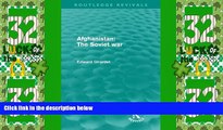 Big Deals  Afghanistan: The Soviet War (Routledge Revivals)  Full Read Most Wanted