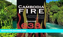 Must Have  Cambodia Fire: The true story of one s man s solo mission to help put out the fires in