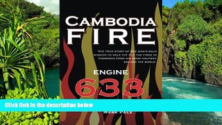 Must Have  Cambodia Fire: The true story of one s man s solo mission to help put out the fires in