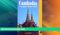 Must Have PDF  Cambodia: The Bradt Travel Guide (Bradt Guides)  Full Read Most Wanted