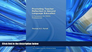 FREE DOWNLOAD  Promoting Teacher Reflection in Second Language Education: A Framework for TESOL