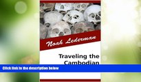 Must Have PDF  Traveling the Cambodian Genocide  Full Read Most Wanted