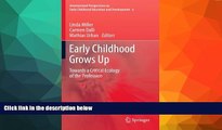 FREE PDF  Early Childhood Grows Up: Towards a Critical Ecology of the Profession (International