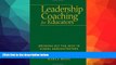 FREE PDF  Leadership Coaching for Educators: Bringing Out the Best in School Administrators READ