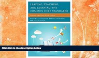 FREE DOWNLOAD  Leading, Teaching, and Learning the Common Core Standards: Rigorous Expectations