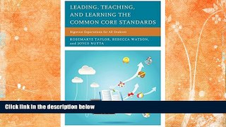 FREE DOWNLOAD  Leading, Teaching, and Learning the Common Core Standards: Rigorous Expectations