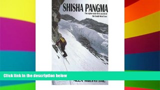 Must Have  Shisha Pangma: An Alpine Style First-ascent of the South Face  READ Ebook Online